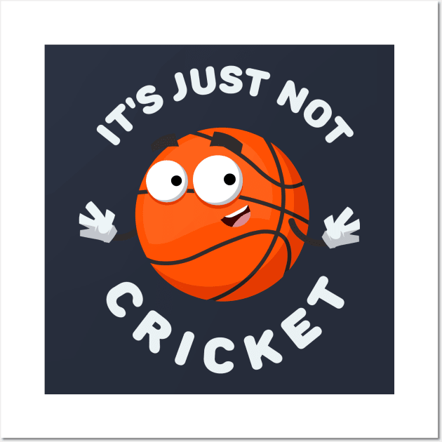 basketball ball mascot smiling  It's Just Not Cricket Wall Art by VizRad